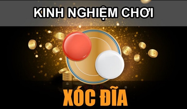 kinh nghiệm chơi xóc đĩa