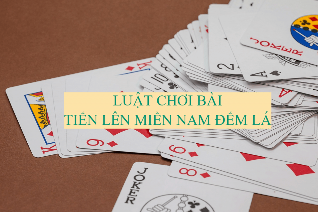 Luật chơi bài tiến lên chi tiết nhất