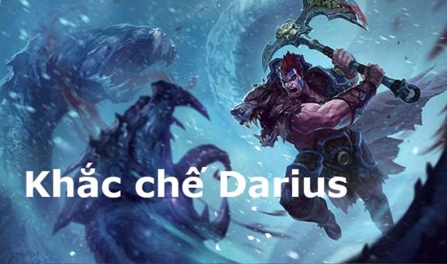 khắc chế Darius mùa 11