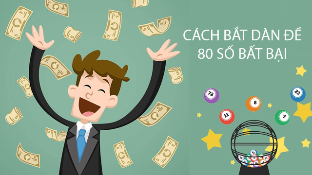 Cách bắt dàn đề 80 số